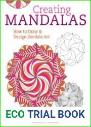 Creating Mandalas How to Draw and Design Zendala Art