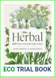 National Geographic Herbal 100 Herbs From the World|s Healing Traditions
