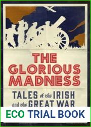 The Glorious Madness – Tales of the Irish and the Great War
