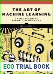 The Art of Machine Learning A Hands-On Guide to Machine Learning with R