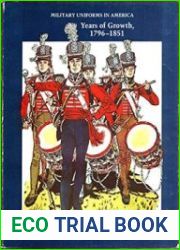 Military Uniforms in America vol 2 Years of Growth, 1796-1851