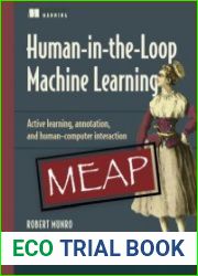 Human-in-the-Loop Machine Learning Active learning, annotation and human-computer interaction (MEAP)