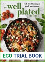 The Well Plated Cookbook Fast, Healthy Recipes You|ll Want to Eat