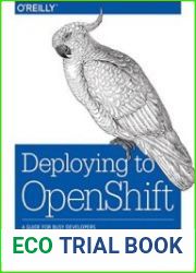 Deploying to OpenShift A Guide for Busy Developers
