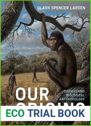 Our Origins Discovering Physical Anthropology. Fifth Edition