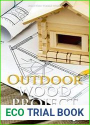 OUTDOOR WOOD PROJECTS A Step By Step Guide To Outdoor Woodworking Projects For Beginners