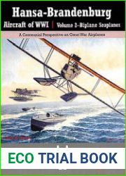 Hansa-Brandenburg Aircraft of WWI Volume 2 Biplane Seaplanes