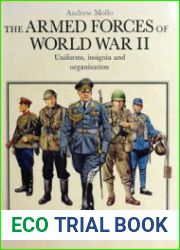 The Armed Forces of World War II Uniforms, Insignia, and Organization