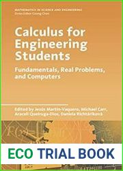 Calculus for Engineering Students Fundamentals, Real Problems, and Computers (ISSN)