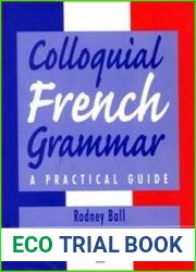 Colloquial French grammar a practical guide