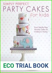 Simply Perfect Party Cakes for Kids