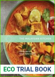 The Malaysian Kitchen 150 Recipes for Simple Home Cooking