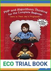 PHP and Algorithmic Thinking for the Complete Beginner (2nd Edition) Learn to Think Like a Programmer