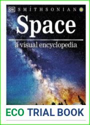 Space A Visual Encyclopedia, New Edition revised and updated