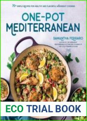One-Pot Mediterranean 70+ Simple Recipes for Healthy and Flavorful Weeknight Cooking