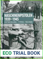 Maschinenpistolen 1939-1945 Entwicklung - Typen - Technik