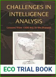 Challenges in Intelligence Analysis. Lessons from 1300 BCE to the Present