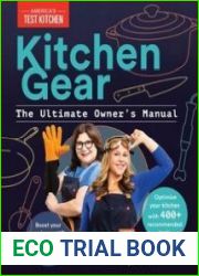 Kitchen Gear The Ultimate Owner|s Manual Boost Your Equipment IQ with 500+ Expert Tips, Optimize Your Kitchen with 400+ Recommended Tools