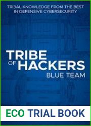 Tribe of Hackers Blue Team Tribal Knowledge from the best in Defensive Cybersecurity