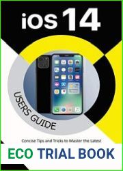 IOS 14 USERS GUIDE Concise Tips and Tricks to Master the Latest iOS 14 & Unlock Hidden Features