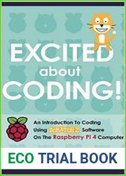 Excited About Coding! - An Introduction To Coding Using Scratch 2 Software On The Raspberry Pi 4 Computer
