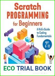 Scratch Programming for Beginners A Kid|s Guide to Coding Fundamentals