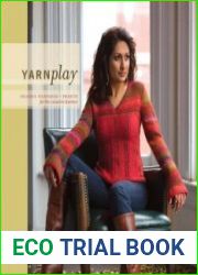 YarnPlay. Colorful Techniques and Projects for the Creative Knitter