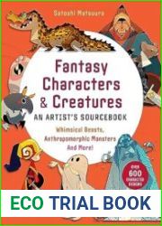 Fantasy Characters & Creatures An Artist|s Sourcebook Whimsical Beasts, Anthropomorphic Monsters and More!