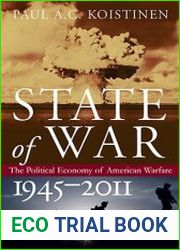 State of War The Political Economy of American Warfare, 1945-2011