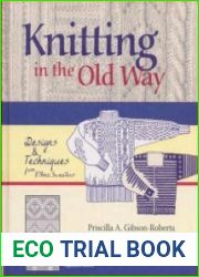 Knitting in the Old Way Designs and Techniques from Ethnic Sweaters