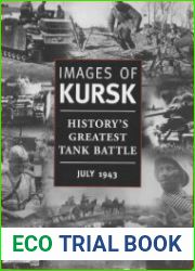 Images of Kursk History|s Greatest Tank Battle, July 1943