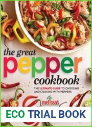 The Great Pepper Cookbook The ultimate guide to choosing and cooking with peppers