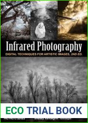 Infrared Photography Digital Techniques for Brilliant Images (Pro Photo)