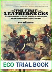 The First Leathernecks A Combat History of the U.S. Marines from Inception to the Halls of Montezuma