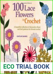 100 Lace Flowers to Crochet