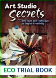 Art Studio Secrets More Than 300 Tools and Techniques to Inspire Creativity