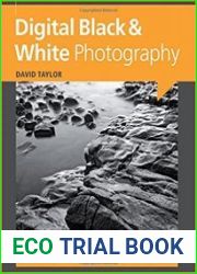 Digital Black & White Photography (Expanded Guide Techniques)