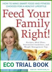 Feed Your Family Right! How to Make Smart Food and Fitness Choices for a Healthy Lifestyle
