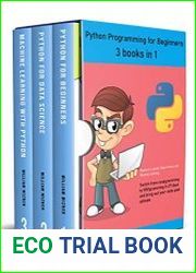 Python programming for beginners 3 books in 1 Beginner|s guide, Data science and Machine learning. Switch from noobgramming to PROgramming in 27 days and bring out your code poet attitude