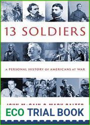 Thirteen Soldiers A Personal History of Americans at War
