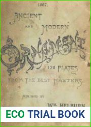 Ancient and modern ornaments . 120 plates from the best masters