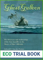 Ghost Galleon The Discovery and Archaeology of the San Juanillo on the Shores of Baja California