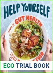 Help Yourself A Guide to Gut Health for People Who Love Delicious Food