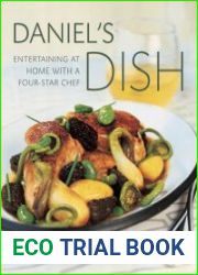 Daniel|s Dish Entertaining at Home With a Four-Star Chef