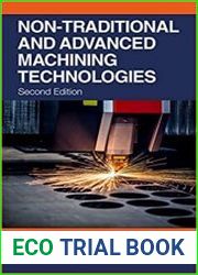 Non-Traditional and Advanced Machining Technologies Machine Tools and Operations Second Edition