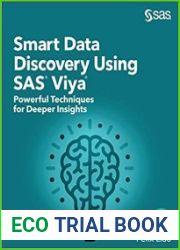 Smart Data Discovery Using SAS Viya Powerful Techniques for Deeper Insights