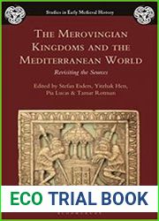 The Merovingian Kingdoms and the Mediterranean World Revisiting the Sources
