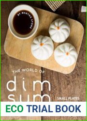 The World of Dim Sum Cookbook Small Plates for Big Tastes