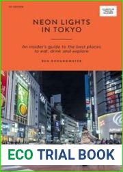 Neon Lights in Tokyo An Insider|s Guide to the Best Places to Eat, Drink and Explore (Curious Travel Guides)
