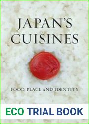 Japan|s Cuisines Food, Place and Identity